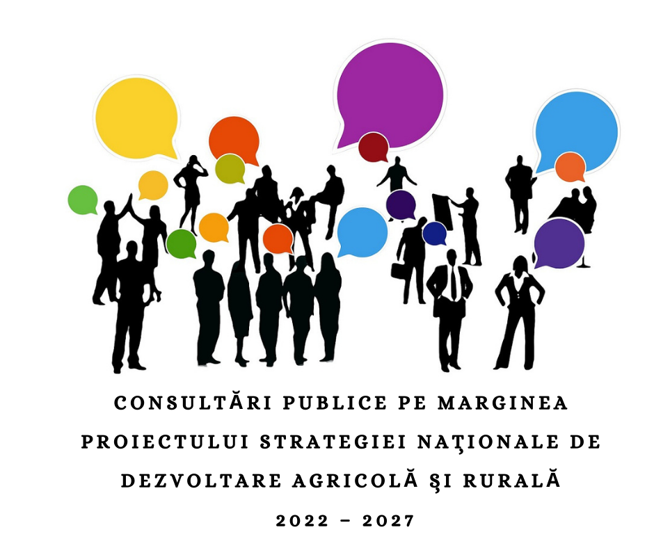 Ministerul Agriculturii și Industriei Alimentare anunță consultări publice pe marginea proiectului Strategiei Naționale de Dezvoltare Agricolă și Rurală 2022 – 2027